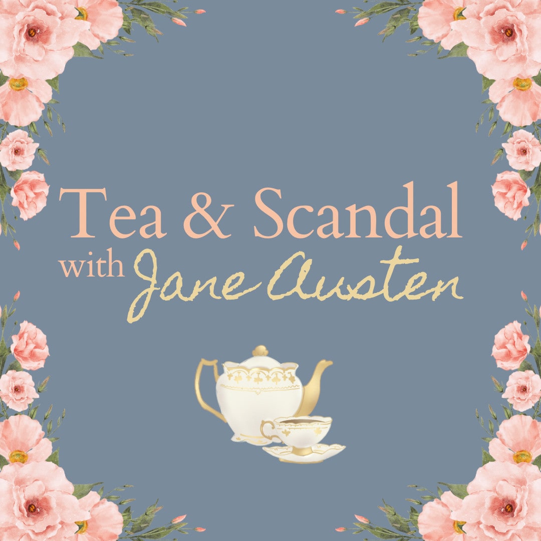 Tea & Scandal with Jane Austen — a teapot and cup framed by blossom.
